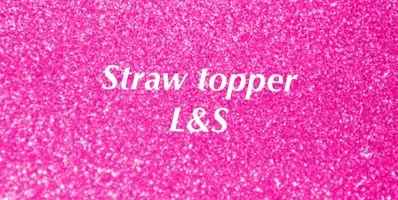 L&S strawtoppers